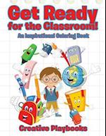 Get Ready for the Classroom! an Inspiration Coloring Book