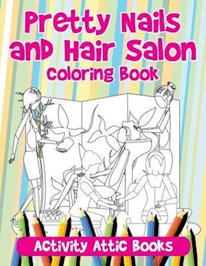 Pretty Nails and Hair Salon Coloring Book
