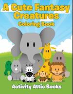 A Cute Fantasy Creatures Coloring Book