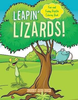 Leapin' Lizards! Fun and Funny Reptile Coloring Book