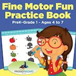Fine Motor Fun Practice Book | PreK-Grade 1 - Ages 4 to 7 