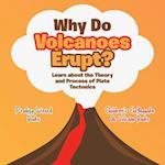Why Do Volcanoes Erupt? Learn about the Theory and Process of Plate Tectonics - Children's Earthquake & Volcano Books