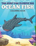 The Hunt for Elusive Big Ocean Fish Coloring Book