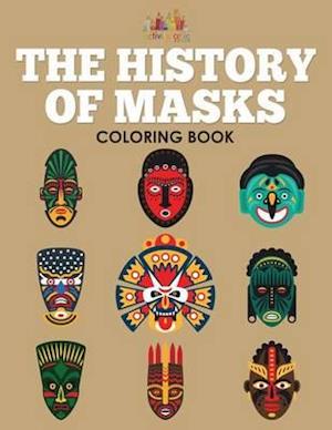The History of Masks Coloring Book