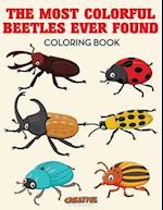 The Most Colorful Beetles Ever Found Coloring Book