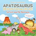 Apatosaurus (Brontosaurus)! Fun Facts about the Apatosaurus - Dinosaurs for Children and Kids Edition - Children's Biological Science of Dinosaurs Boo