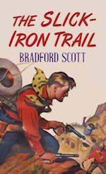 The Slick-Iron Trail