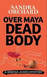 Over Maya Dead Body