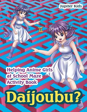 Daijoubu? Helping Anime Girls at School Maze Activity Book