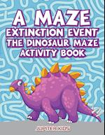 A Maze Extinction Event