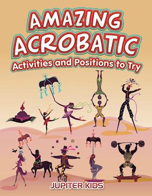 Amazing Acrobatic Activities and Positions to Try