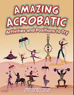 Amazing Acrobatic Activities and Positions to Try