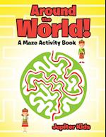 Around the World! A Maze Activity Book