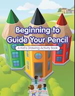 Beginning to Guide Your Pencil