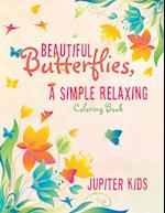 Beautiful Butterflies, a Simple Relaxing Coloring Book