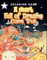 A Heart Full of Dreams Come True Coloring Book