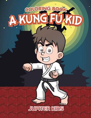 A Kung Fu Kid Coloring Book