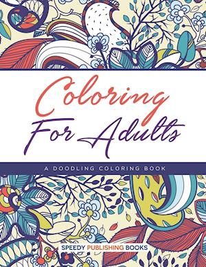 Coloring for Adults, a Doodling Coloring Book