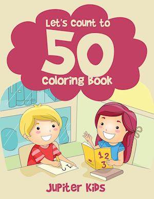 Let's Count to 50! Coloring Book