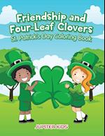 Friendship and Four-Leaf Clovers St. Patrick's Day Coloring Book