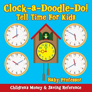 Clock-A-Doodle-Do! - Tell Time for Kids