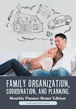 Family Organization, Coordination, and Planning. Monthly Planner Moms' Edition