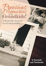 Precious Memories of My Grandkids! a Keepsake Journal for Grandparents