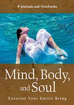 Mind, Body, and Soul - Exercise Your Entire Being