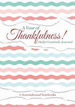 A Year of Thankfulness! Daily Gratitude Journal