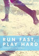 Run Fast, Play Hard. Gratitude Journal for Boys