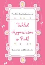 Tickled Appreciative in Pink! - The Pink Gratitude Journal