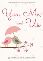 You, Me, and Us. Gratitude Journal Couples Edition