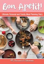 Bon Apetit! Ultimate Personal and Family Meal Planning Diary