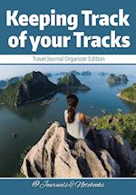 Keeping Track of your Tracks. Travel Journal Organizer Edition.