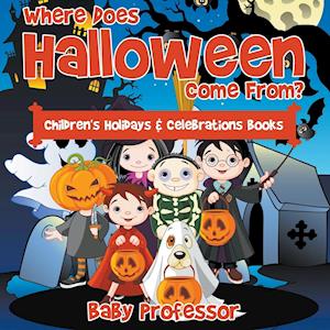 Where Does Halloween Come From? Children's Holidays & Celebrations Books