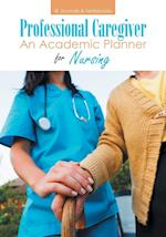 Professional Caregiver. an Academic Planner for Nursing.