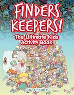 Finders Keepers! The Ultimate Hidden Object Activity Book
