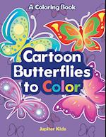 Cartoon Butterflies to Color, a Coloring Book