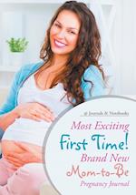 Most Exciting First Time! Brand New Mom-to-Be Pregnancy Journal