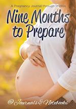 Nine Months to Prepare