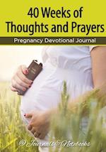 40 Weeks of Thoughts and Prayers - Pregnancy Devotional Journal