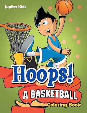 Hoops! A Basketball Coloring Book