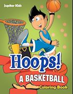 Hoops! A Basketball Coloring Book