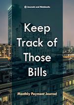 Keep Track of Those Bills - Monthly Payment Journal