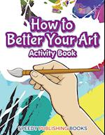 How to Better Your Art Activity Book