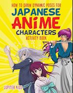 How to Draw Dynamic Poses for Japanese Anime Characters Activity Book