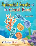 Splendid Snails of the Coral Reef Coloring Book