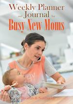 Weekly Planner and Journal for Busy New Moms
