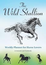 The Wild Stallion Weekly Planner for Horse Lovers