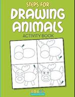 Steps for Drawing Animals Activity Book